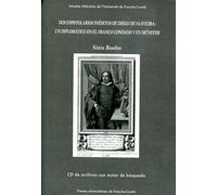 Dos Espistolarios Inéditos De Diego De Saavedra : Un Diplomatico En El Franco Condado Y En Münster - (1 Cd-Rom)