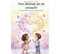 Dos Idiomas en Mi Corazón: Two Languages in My Heart | A Bilingual Spanish/English Picture Book for Multicultural Families