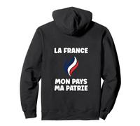 [Dos] La France Mon Pays ma Patrie Patriotisme Patriote Sweat à Capuche