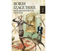 dos monstruos juntos boris izaguirre