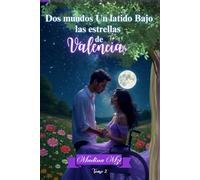 Dos mundos, Un latido bajo las estrellas de Valencia