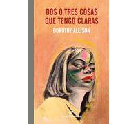 Dos o tres cosas que tengo claras/ Two or Three Things I Know for Sure