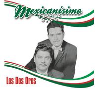Dos Oros - Mexicanisimo