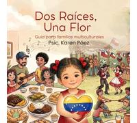 Dos Raíces, Una Flor.: Guía para familias multiculturales