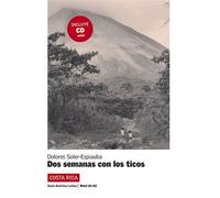 Dos semanas con los ticos Costa Rica - Dolores Soler-Espiauba - Difusion Centro - broché - Méthode de langue