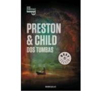 Dos Tumbas : Serie Pendergast 12 - Douglas Preston, Lincoln Child (aut.), Jofre Homedes Beutnagel (tr.) Douglas Preston, Lincoln Child Aut , Jofre Homedes Beutnagel Tr (Auteur)