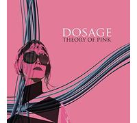 Dosage - Theory of Pink [Import]