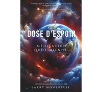 Dose d’Espoir - Méditations Quotidiennes: Un pas de foi par jour, pendant 21 jours