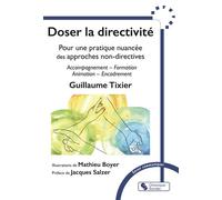 Doser la directivité Pour une pratique nuancée des approches non-directives, Accompagnement - Formation - Animation - Encadrement - Guillaume Texier - Chronique Sociale - broché - Guide