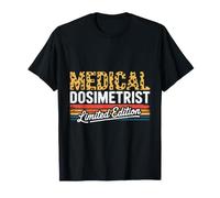 Dosimétriste médical Dosimétrie de rayonnement Dosimétriste médical T-Shirt