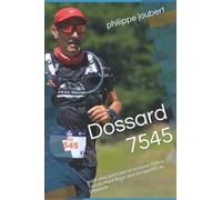Dossard 7545: guide pour participer et terminer l'Ultra Trail du Mont Blanc pour les sportifs du Dimanche