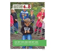 Dossier «4 bis 8»: ICH MIT DIR UND IHR MIT UNS: Beziehungen erleben und ausdrücken - Autorinnenteam