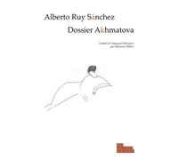 Dossier Akhmatova - La Voyageuse Du Monde Intérieur