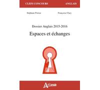 Dossier anglais - Espaces et échanges - CLARY/PORION - Atlande Eds - broché - Méthode de langue