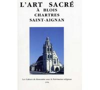 Dossier Blois: cathédrale, conservation de AOA, musée diocésain d'Art religieux. Eglises St-Nicolas / St-Aignan-sur-Cher: lecture des chapiteaux, lecture de l'image médiévale - Chartres