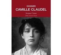 Dossier Camille Claudel Jacques Cassar (Auteur), Jeanne Fayard (Préface)