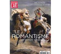 Dossier de l'Art N 256 le Romantisme une Aventure Europeenne Fevrier 2018