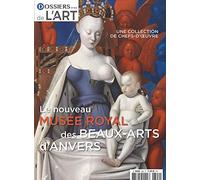 Dossier de l'art n°304 : Les collections du Musée Royale des Beaux-arts d'Anvers - dec-janv 2022-2023