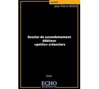 Dossier de surendettement - débiteur - «petits» créanciers - Jean-Pierre Bons - ECHO Editions - broché - Etude