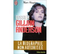 Dossier Gillian Anderson : la biographie non autorisée