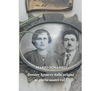 Dossier Ignarro dalle origini ai giorni nostri vol.1