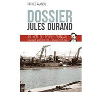 Dossier Jules Durand - au nom du peuple français condamné à mort en 1910 réhabilité en 1918