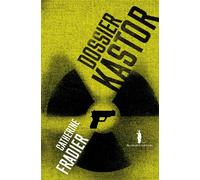 Dossier Kastor - Catherine Fradier - Au diable vauvert - broché - Roman