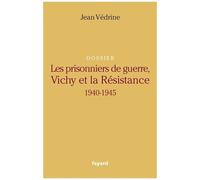 Dossier Les Prisonniers De Guerre, Vichy Et La Résistance (1940-1945)