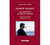 Dossier Maigret - Les Enquêtes De Bruno Crémer, Guide Des Grandes Séries Télé - Iii