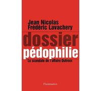 Dossier pédophilie: LE SCANDALE DE L'AFFAIRE DUTROUX
