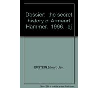 Dossier : The Secret History of Armand Hammer