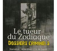 Dossiers criminels : Le tueur du zodiaque CD audio - John Mac - la compagnie du savoir - Texte lu (CD) - Textes lus CD