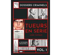 Dossiers Criminels - Volume 1 Les Tueurs en série (1)