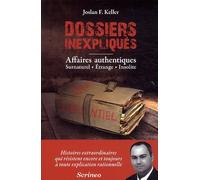 Dossiers Inexpliqués - Affaires Authentiques, Surnaturel, Etrange, Insolite