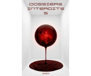 DOSSIERS INTERDITS 5: 9 Histoires que vous n'étiez pas censé lire