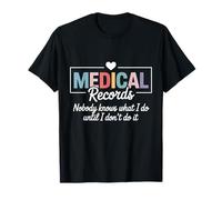 Dossiers médicaux Nobody Knows What I Do Until Health T-Shirt