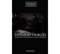 Dossiers Oubliés - Volume 1 | 15 crimes réels d’avant 1900, de la France à l’Amérique