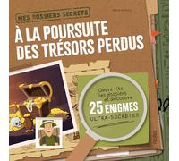 Dossiers Secrets - A la poursuite des trésors perdus