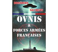 Dossiers Secrets Ovnis et Forces Armées Françaises