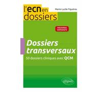 Dossiers transversaux: 50 dossiers cliniques avec QCM