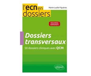 Dossiers transversaux: 50 dossiers cliniques avec QCM