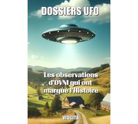Dossiers UFO: Les Observations d'OVNI Qui Ont Marqué l'Histoire