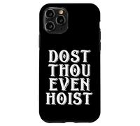 Dost Thou Even Hoist Meme Do You Even Meme Gym Meme Lift Coque pour iPhone 11 Pro