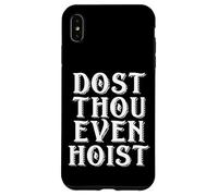 Dost Thou Even Hoist Meme Do You Even Meme Gym Meme Lift Coque pour iPhone XS Max