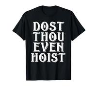 Dost Thou Even Hoist Meme Do You Even Meme Gym Meme Lift T-Shirt