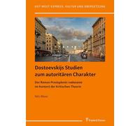Dostoevskijs Studien zum autoritären Charakter: Der Roman Prestuplenie i nakazanie im Kontext der Kritischen Theorie
