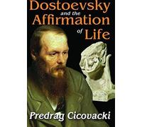 Dostoevsky And The Affirmation Of Life