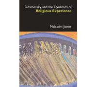 Dostoevsky And the Dynamics of Religious Experience, Anthem Russian and Slavonic Studies Malcolm Jones (Auteur)