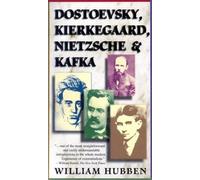 Dostoevsky, Kierkegaard, Nietzsche & Kafka by Hubben, William [Paperback] NEUF