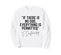 Dostoïevski Citation If There is No God Everything is Permitted Sweatshirt